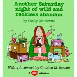 Another Saturday Night of Wild -- Cathy Guisewite